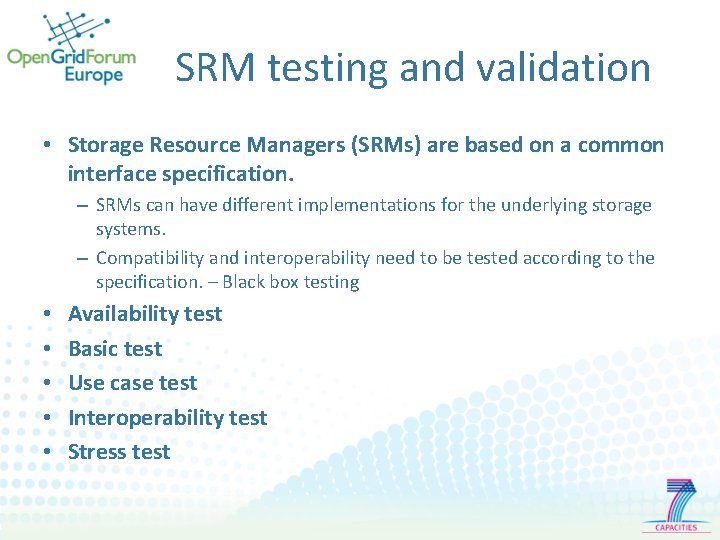 SRM testing and validation • Storage Resource Managers (SRMs) are based on a common