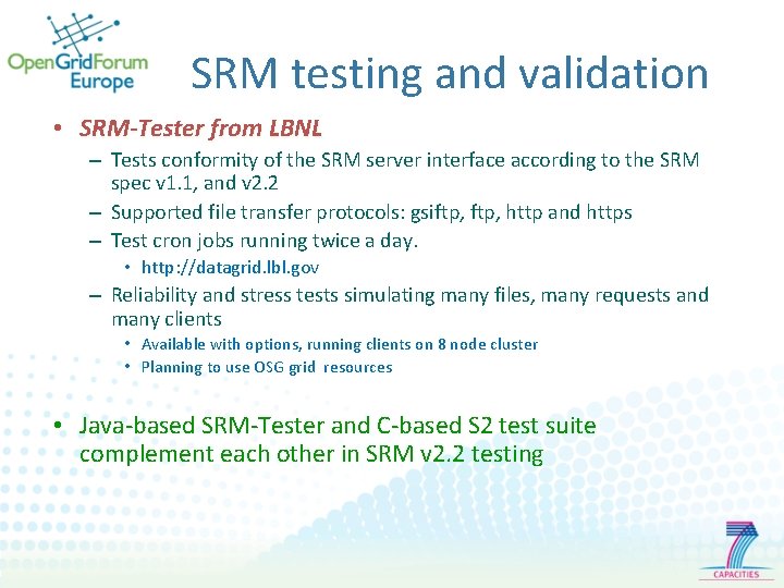 SRM testing and validation • SRM-Tester from LBNL – Tests conformity of the SRM