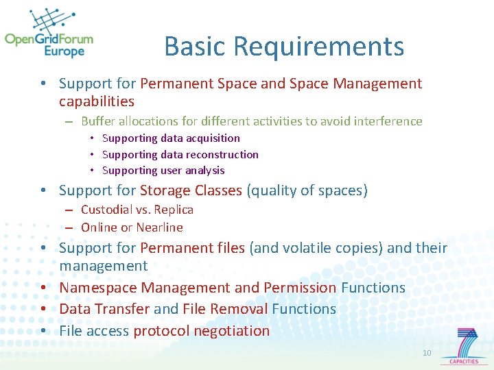 Basic Requirements • Support for Permanent Space and Space Management capabilities – Buffer allocations