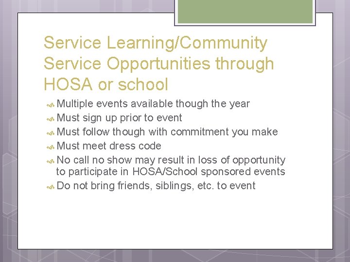 Service Learning/Community Service Opportunities through HOSA or school Multiple events available though the year