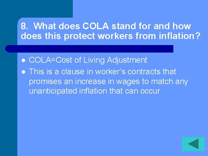 8. What does COLA stand for and how does this protect workers from inflation? 8. What does COLA stand for and how does this protect workers from inflation?