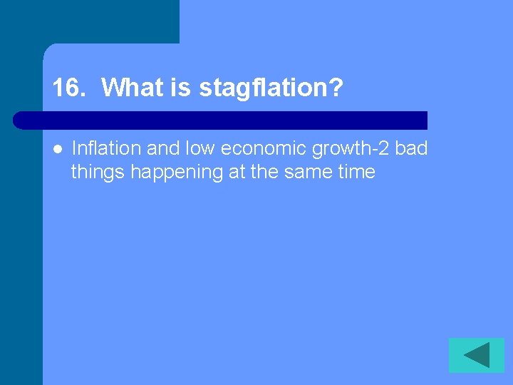 16. What is stagflation? l Inflation and low economic growth-2 bad things happening at 16. What is stagflation? l Inflation and low economic growth-2 bad things happening at
