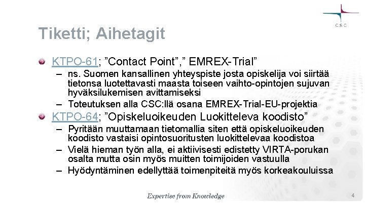 Tiketti; Aihetagit KTPO-61; ”Contact Point”, ” EMREX-Trial” – ns. Suomen kansallinen yhteyspiste josta opiskelija