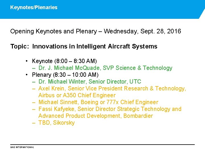 Keynotes/Plenaries Opening Keynotes and Plenary – Wednesday, Sept. 28, 2016 Topic: Innovations in Intelligent