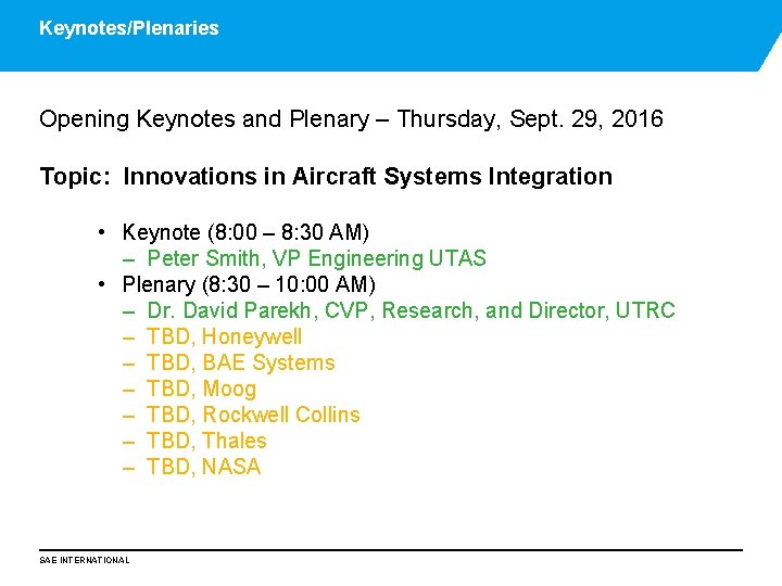 Keynotes/Plenaries Opening Keynotes and Plenary – Thursday, Sept. 29, 2016 Topic: Innovations in Aircraft