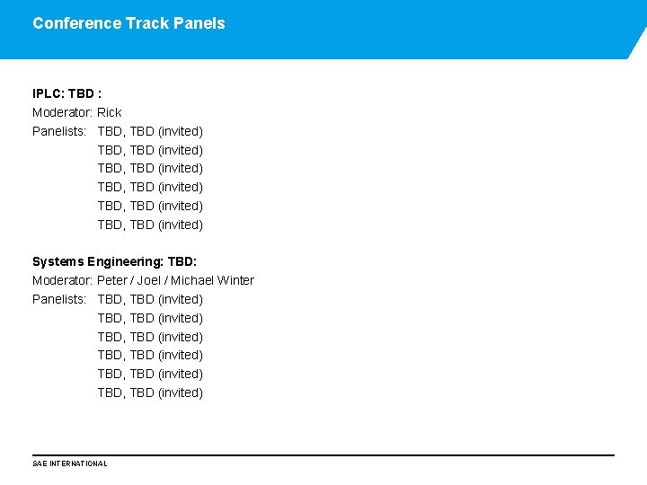 Conference Track Panels IPLC: TBD : Moderator: Rick Panelists: TBD, TBD (invited) TBD, TBD
