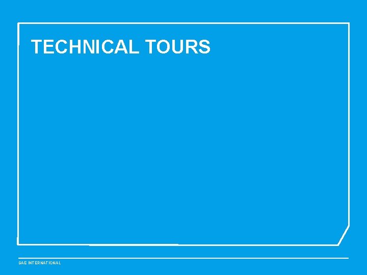 TECHNICAL TOURS SAE INTERNATIONAL 