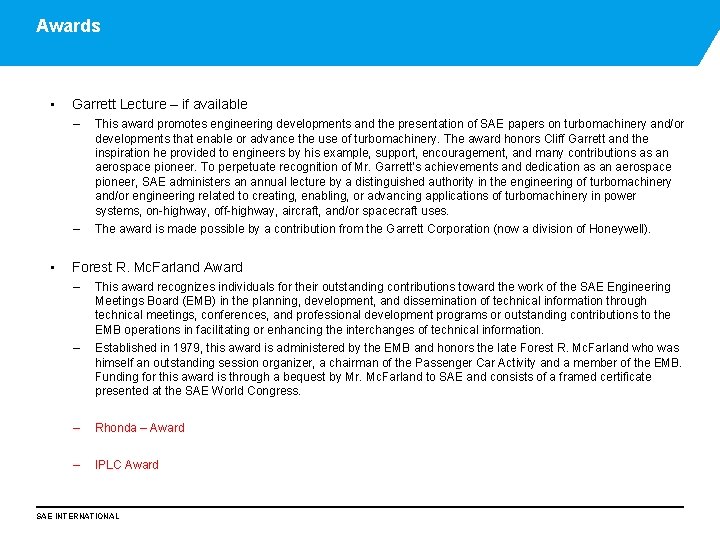 Awards • • Garrett Lecture – if available – This award promotes engineering developments