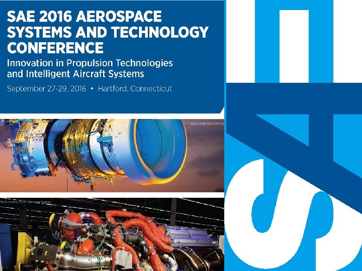 SAE INTERNATIONAL SAE AEROSPACE SYSTEMS AND TECHNOLOGY CONFERENCE Overview 