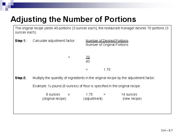 Adjusting the Number of Portions The original recipe yields 40 portions (3 ounces each);