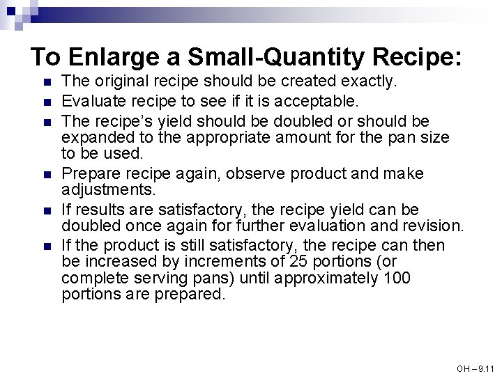 To Enlarge a Small-Quantity Recipe: n n n The original recipe should be created