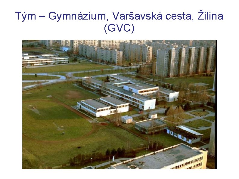 Tým – Gymnázium, Varšavská cesta, Žilina (GVC) 