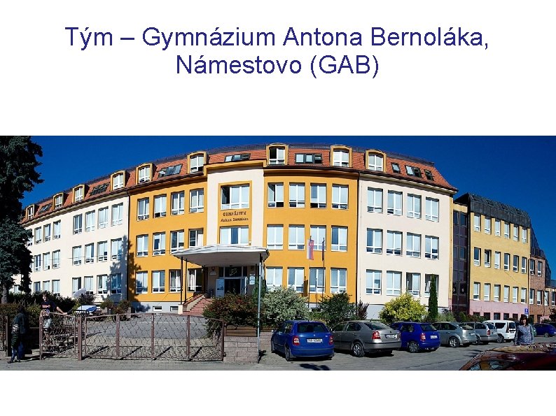 Tým – Gymnázium Antona Bernoláka, Námestovo (GAB) 