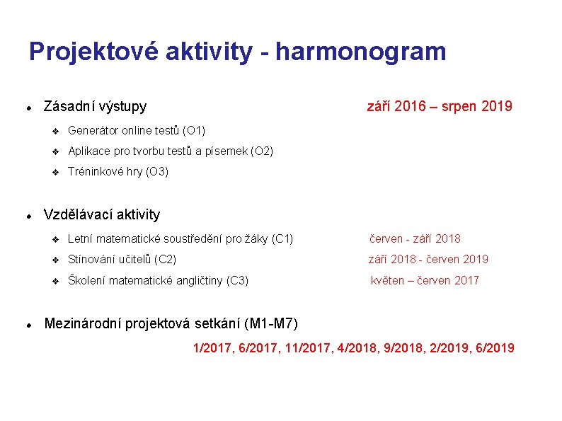 Projektové aktivity - harmonogram Zásadní výstupy září 2016 – srpen 2019 v Generátor online