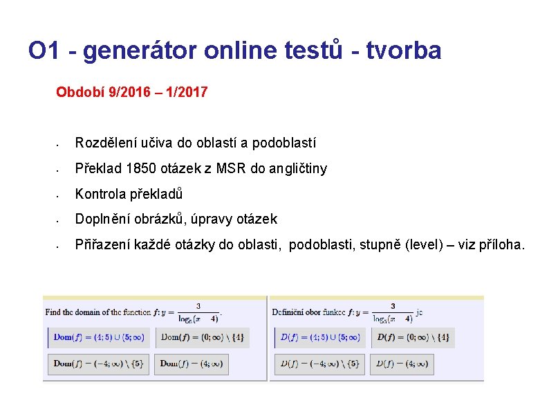 O 1 - generátor online testů - tvorba Období 9/2016 – 1/2017 • Rozdělení