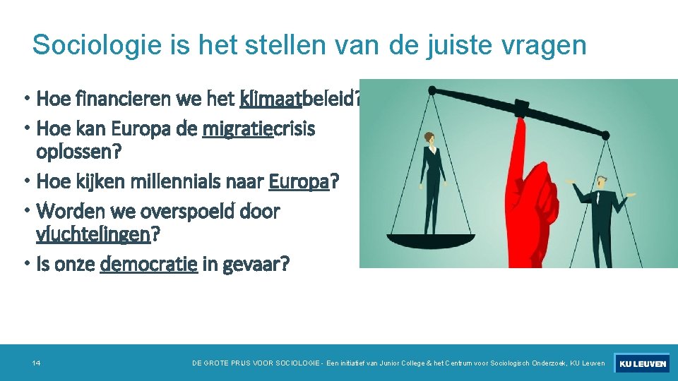 Sociologie is het stellen van de juiste vragen • Hoe financieren we het klimaatbeleid?