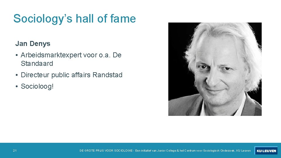 Sociology’s hall of fame Jan Denys • Arbeidsmarktexpert voor o. a. De Standaard •