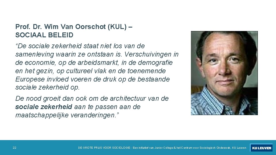 Prof. Dr. Wim Van Oorschot (KUL) – SOCIAAL BELEID “De sociale zekerheid staat niet