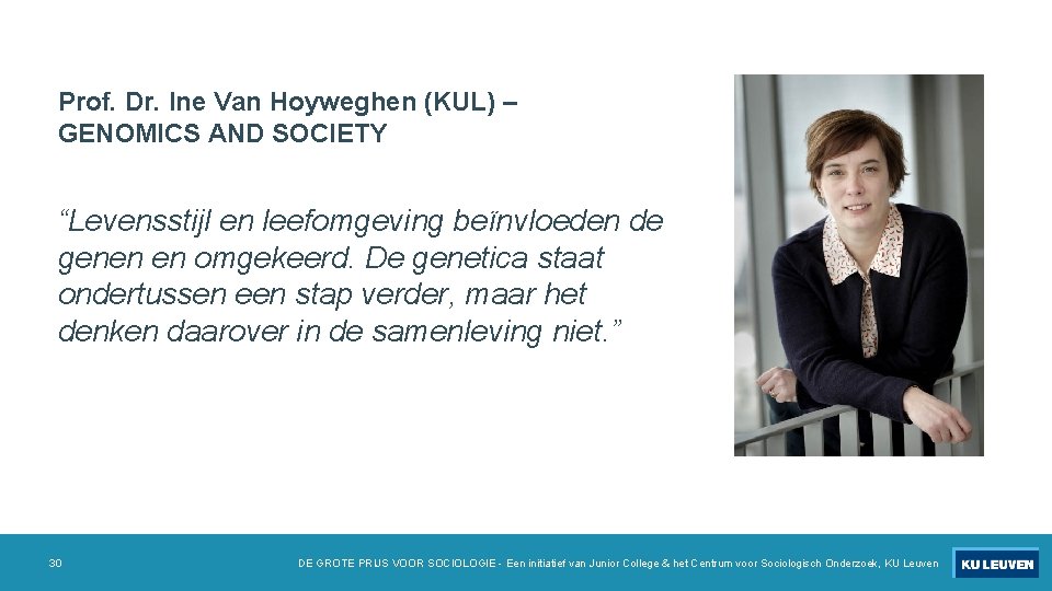 Prof. Dr. Ine Van Hoyweghen (KUL) – GENOMICS AND SOCIETY “Levensstijl en leefomgeving beïnvloeden