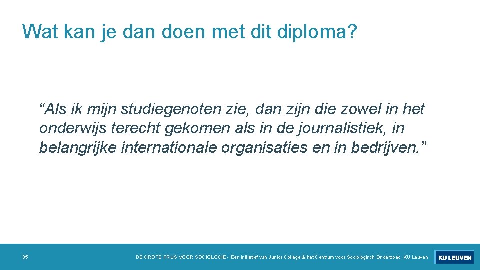 Wat kan je dan doen met diploma? “Als ik mijn studiegenoten zie, dan zijn