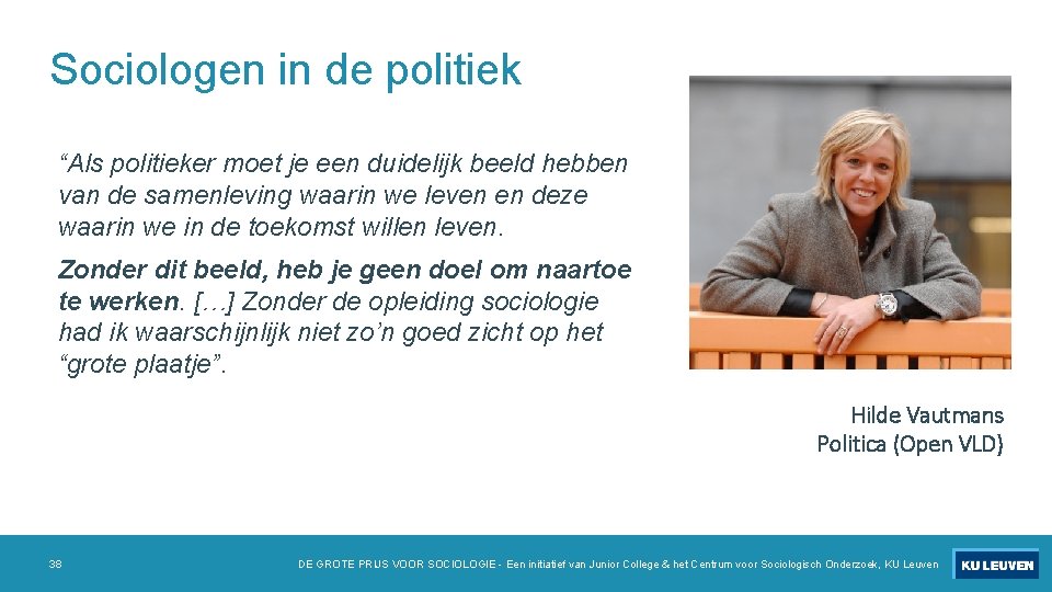 Sociologen in de politiek “Als politieker moet je een duidelijk beeld hebben van de