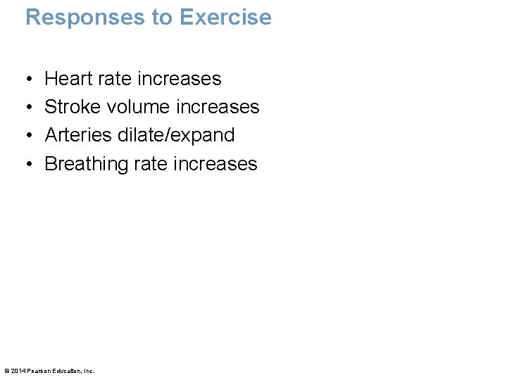 Responses to Exercise • • Heart rate increases Stroke volume increases Arteries dilate/expand Breathing Responses to Exercise • • Heart rate increases Stroke volume increases Arteries dilate/expand Breathing