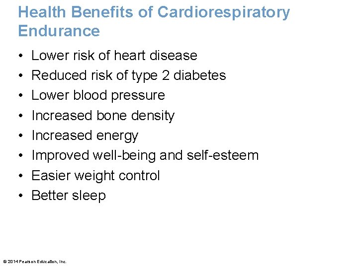 Health Benefits of Cardiorespiratory Endurance • • Lower risk of heart disease Reduced risk Health Benefits of Cardiorespiratory Endurance • • Lower risk of heart disease Reduced risk