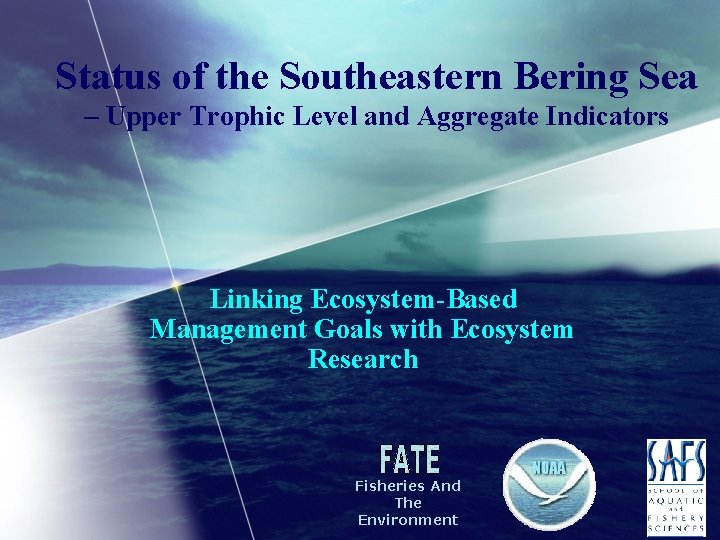 Status of the Southeastern Bering Sea – Upper Trophic Level and Aggregate Indicators Linking