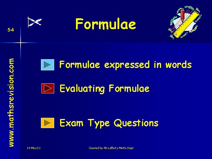 Formulae www. mathsrevision. com S 4 Formulae expressed in words Evaluating Formulae Exam Type