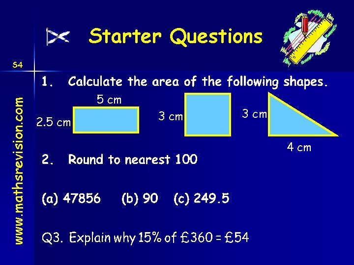 Starter Questions www. mathsrevision. com S 4 5 cm 2. 5 cm 3 cm