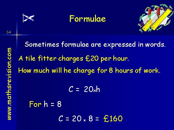 Formulae www. mathsrevision. com S 4 Sometimes formulae are expressed in words. A tile