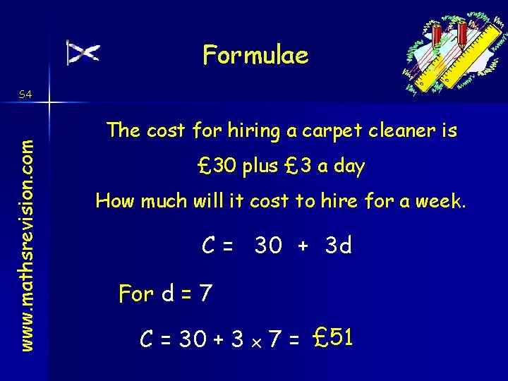 Formulae www. mathsrevision. com S 4 The cost for hiring a carpet cleaner is