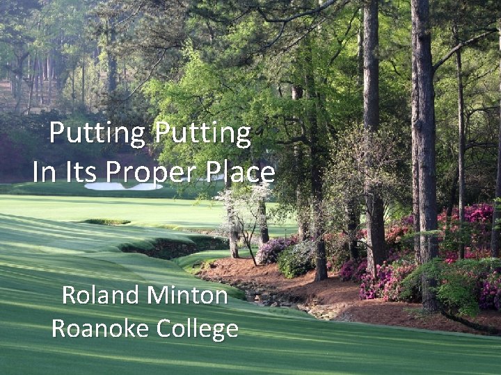 Putting In Its Proper Place Roland Minton Roanoke College 