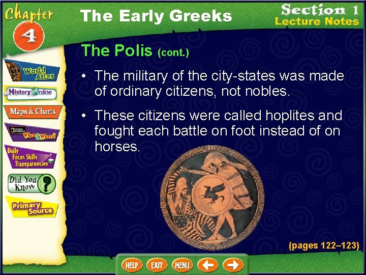 The Early Greeks The Polis (cont. ) • The military of the city-states was