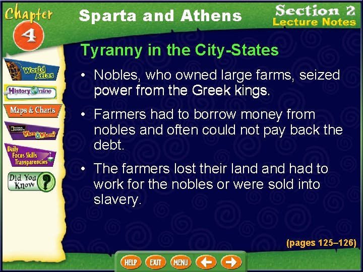 Sparta and Athens Tyranny in the City-States • Nobles, who owned large farms, seized