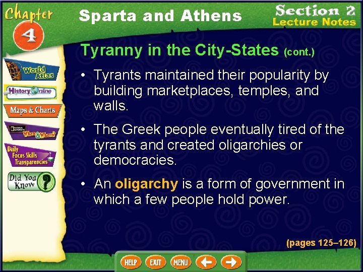 Sparta and Athens Tyranny in the City-States (cont. ) • Tyrants maintained their popularity