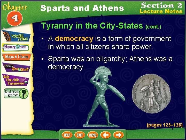 Sparta and Athens Tyranny in the City-States (cont. ) • A democracy is a