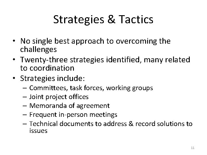 Strategies & Tactics • No single best approach to overcoming the challenges • Twenty-three