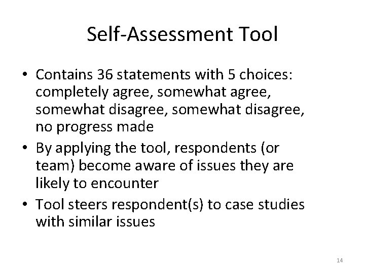 Self-Assessment Tool • Contains 36 statements with 5 choices: completely agree, somewhat disagree, no