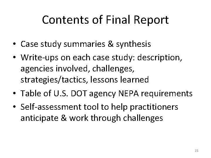 Contents of Final Report • Case study summaries & synthesis • Write-ups on each