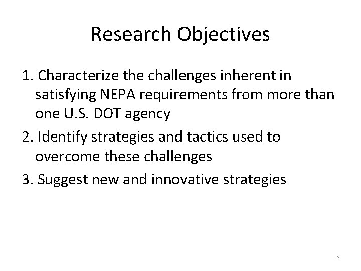 Research Objectives 1. Characterize the challenges inherent in satisfying NEPA requirements from more than