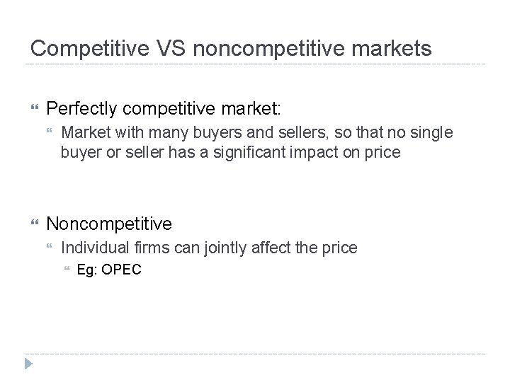 Competitive VS noncompetitive markets Perfectly competitive market: Market with many buyers and sellers, so Competitive VS noncompetitive markets Perfectly competitive market: Market with many buyers and sellers, so