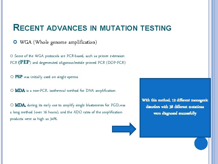 RECENT ADVANCES IN MUTATION TESTING WGA (Whole genome amplification) o Some of the WGA