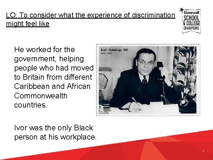 LO: To consider what the experience of discrimination might feel like He worked for LO: To consider what the experience of discrimination might feel like He worked for