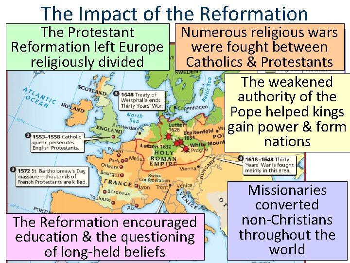 The Impact of the Reformation The Protestant Reformation left Europe religiously divided Numerous religious