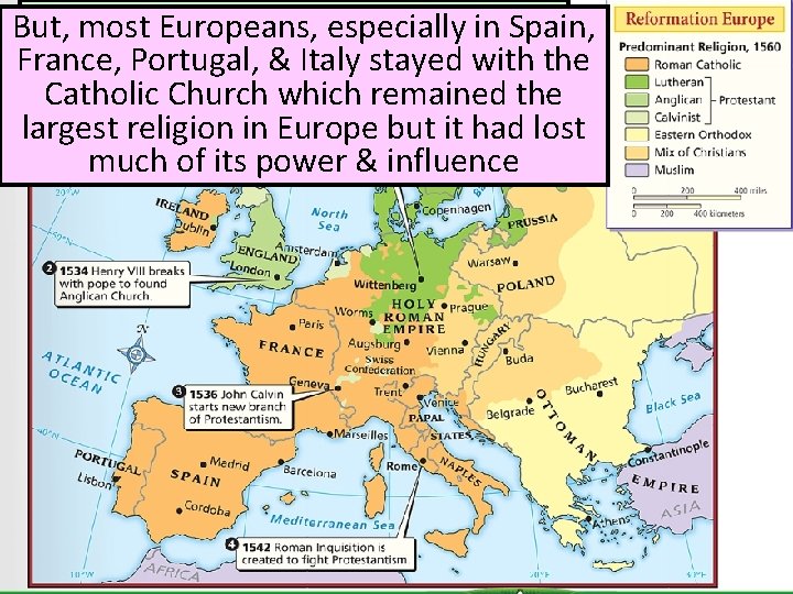 the 1500 s, the new protestant But, Inmost Europeans, especially in Spain, faiths spread,