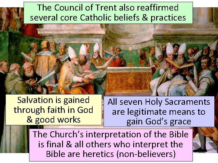 The Council of Trent also reaffirmed several core Catholic beliefs & practices Salvation is