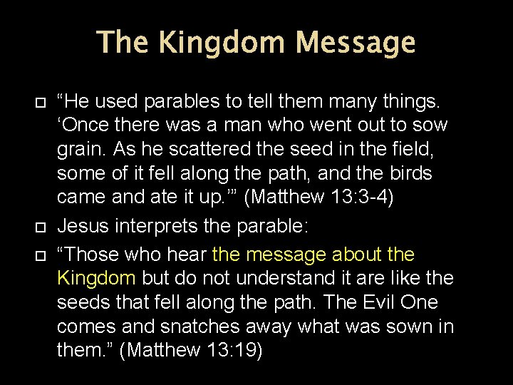 The Kingdom Message “He used parables to tell them many things. ‘Once there was The Kingdom Message “He used parables to tell them many things. ‘Once there was