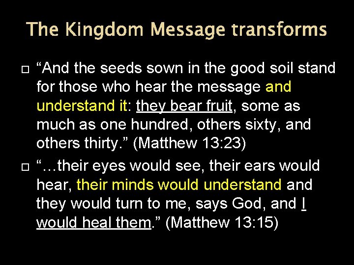 The Kingdom Message transforms “And the seeds sown in the good soil stand for The Kingdom Message transforms “And the seeds sown in the good soil stand for