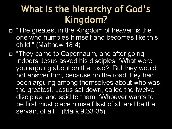 What is the hierarchy of God’s Kingdom? “The greatest in the Kingdom of heaven What is the hierarchy of God’s Kingdom? “The greatest in the Kingdom of heaven